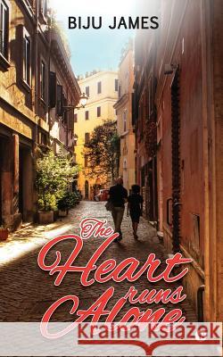 The Heart Runs Alone Biju James 9781946436030 Notion Press - książka