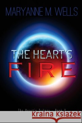 The Heart's Fire Maryanne M. Wells 9781490461236 Createspace - książka