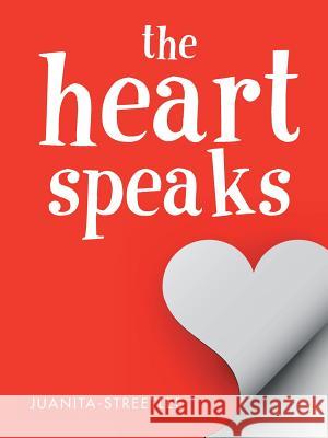 The Heart Speaks Juanita-Streetlee 9781684700615 Lulu Publishing Services - książka