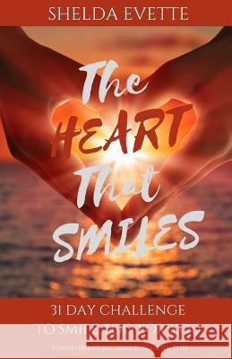 The Heart That Smiles: 31 Day Challenge To Smile TOO for You Wright Phd, Michele R. 9781944110420 College Boy Publishing - książka