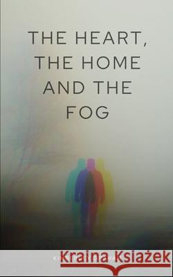 The Heart, the Home and the Fog Kimberley Graham 9789357449328 Bookleaf Publishing - książka