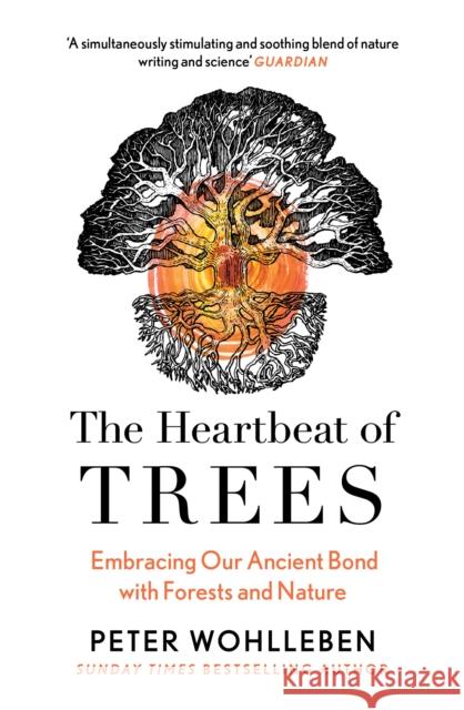 The Heartbeat of Trees Peter Wohlleben 9780008436056 HarperCollins Publishers - książka