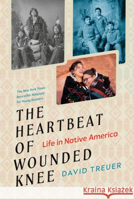 The Heartbeat of Wounded Knee (Young Readers Adaptation): Life in Native America Treuer, David 9780593203477 Viking Books for Young Readers - książka