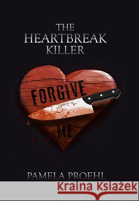 The Heartbreak Killer Pamela Proehl 9781483611006 Xlibris Corporation - książka