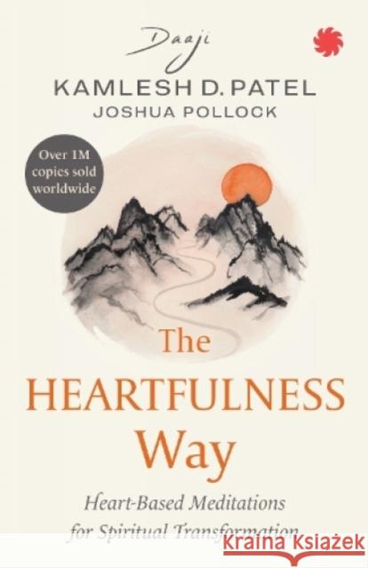 The Heartfulness Way: Heart-based Meditation for Spiritual Transformation Joshua Pollock 9789393986306 Juggernaut Publication - książka