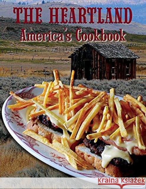 The Heartland: America's Cookbook Frances A. Gillette 9780963606679 Fran Gillette Cookbooks - książka