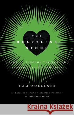 The Heartless Stone: A Journey Through the World of Diamonds, Deceit, and Desire Tom Zoellner 9780312339708 Picador USA - książka