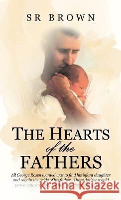 The Hearts of the Fathers S R Brown   9781489744586 Liferich - książka