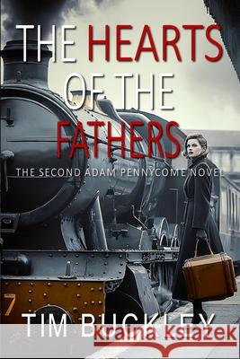 The Hearts of the Fathers: A Christian Crime Fiction Novel Tim Buckley 9781917411394 Mirador Publishing - książka