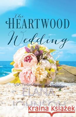The Heartwood Wedding Elana Johnson 9781953506276 Aej Creative Works - książka