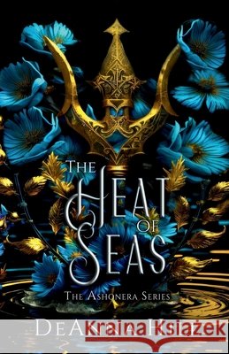 The Heat of Seas Deanna Hill 9781958673812 Midnight Tide Publishing - książka