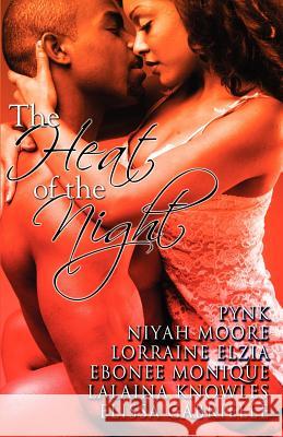 The Heat of the Night (Peace in the Storm Publishing Presents) Elissa Gabrielle Pynk                                     Lorraine Elzia 9780985076313 Peace in the Storm Publishing - książka