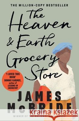 The Heaven & Earth Grocery Store: The Million-Copy Bestseller James McBride 9781399620406 Orion Publishing Co - książka