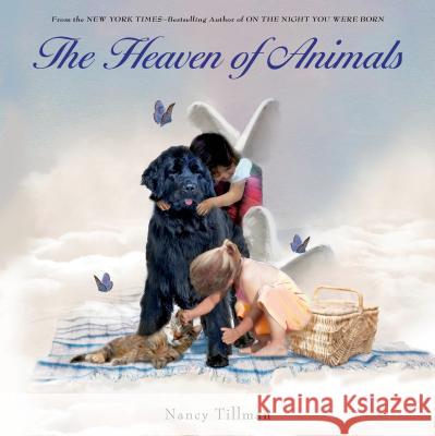 The Heaven of Animals Nancy Tillman 9780312553692 Feiwel & Friends - książka