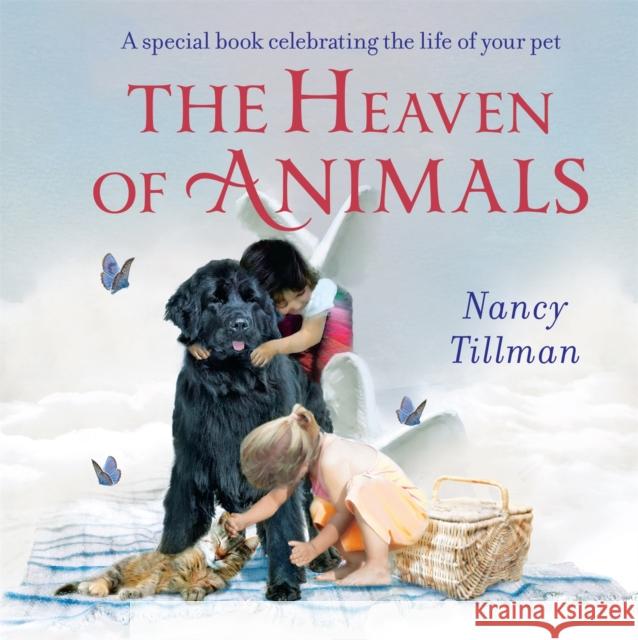 The Heaven of Animals: A special book celebrating the life of your pet Nancy Tillman 9781035002900 Pan Macmillan - książka