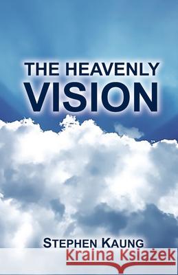 The Heavenly Vision Stephen Kaung 9781942521396 Christian Testimony Ministry - książka