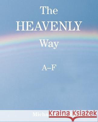 The Heavenly Way A-F Michael Ross Stancato 9780595172641 Writers Club Press - książka