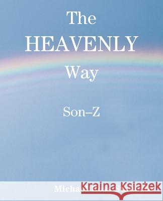 The Heavenly Way Son-Z Michael Ross Stancato 9780595172719 Writers Club Press - książka