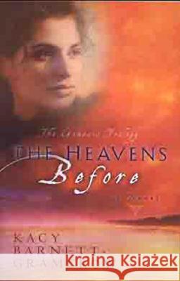 The Heavens Before Kacy Barnett-Gramckow 9780802413635 Moody Publishers - książka