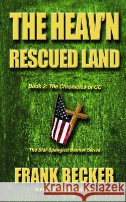 The Heav'n Rescued Land Frank Becker 9780983646051 Greenbush Press - książka