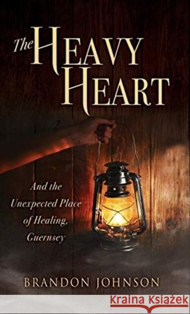 The Heavy Heart: And the Unexpected Place of Healing, Guernsey Brandon Johnson 9781631299537 Xulon Press - książka