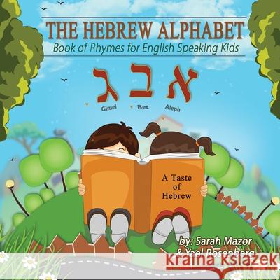 The Hebrew Alphabet Book of Rhymes: For English Speaking Kids Mazor, Sarah 9781950170463 Mazorbooks - książka
