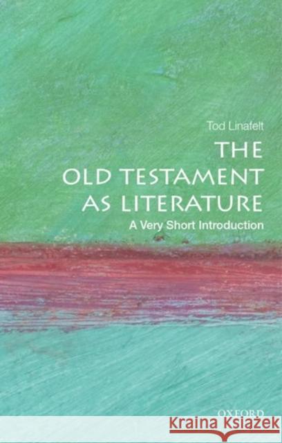 The Hebrew Bible as Literature: A Very Short Introduction Linafelt, Tod 9780195300079 Oxford University Press Inc - książka