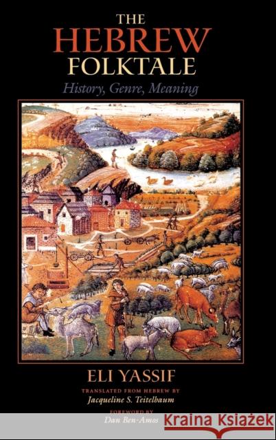 The Hebrew Folktale: History, Genre, Meaning Yassif, Eli 9780253335838 Indiana University Press - książka