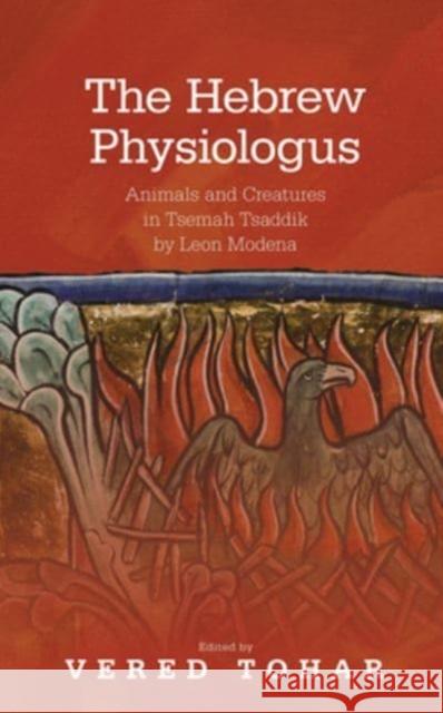 The Hebrew Physiologus: Animals and Creatures in Tsemah Tsaddik by Leon Modena  9781837722433 University of Wales Press - książka