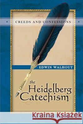 The Heidelberg Catechism: A Theological and Pastoral Critique Edwin Walhout 9781365602795 Lulu.com - książka