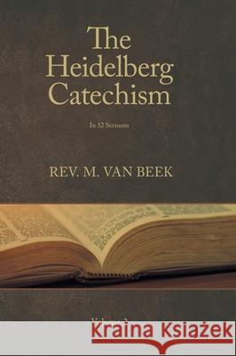 The Heidelberg Catechism Volume 2: In 52 Sermons M. Va 9781038324467 FriesenPress - książka