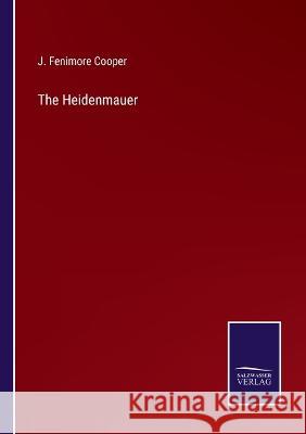 The Heidenmauer J Fenimore Cooper 9783375046248 Salzwasser-Verlag - książka