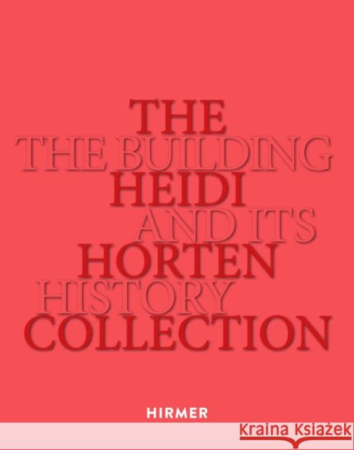 The Heidi Horten Collection: The Building and Its History Heidi Horten Collection 9783777438887 Hirmer Verlag - książka