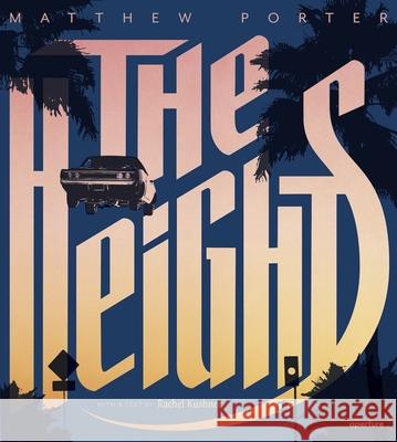 The Heights: Matthew Porter's Photographs of Flying Cars Matthew Porter Rachel Kushner 9781597114578 Aperture - książka