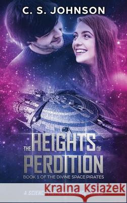 The Heights of Perdition: A Science Fiction Romance Series C. S. Johnson 9781948464475 C. S. Johnson - książka