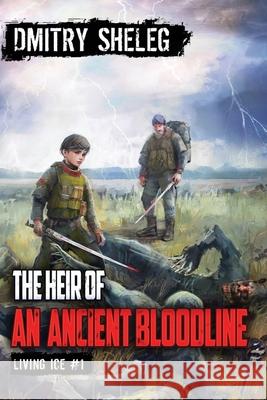 The Heir of an Ancient Bloodline (Living Ice Book 1): A Portal Progression Fantasy Series Dmitry Sheleg 9788076935082 Magic Dome Books in Collaboration with 1c-Pub - książka