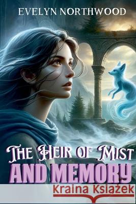 The Heir of Mist and Memory Evelyn Northwood 9798224973958 Nasipa Sookwong - książka