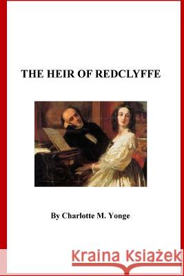 The Heir of Redclyffe Charlotte M. Yonge 9781530715794 Createspace Independent Publishing Platform - książka