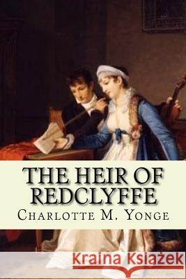 The Heir of Redclyffe Charlotte M. Yonge 9781548580360 Createspace Independent Publishing Platform - książka