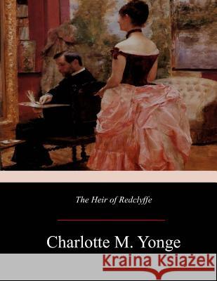 The Heir of Redclyffe Charlotte M. Yonge 9781548854072 Createspace Independent Publishing Platform - książka