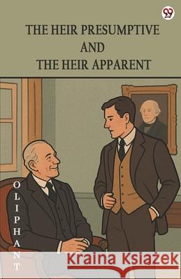 The Heir Presumptive And The Heir Apparent Oliphant Oliphant 9789371135474 Double 9 Books - książka