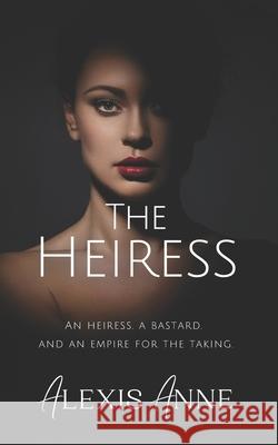 The Heiress Alexis Anne 9798518568297 Independently Published - książka