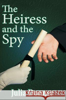 The Heiress and the Spy Julia Donner 9781517383220 Createspace - książka