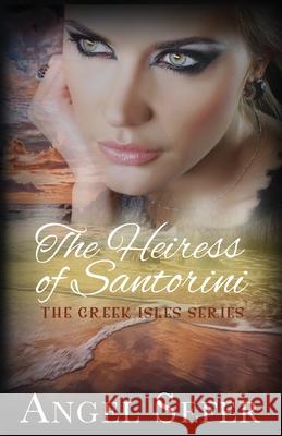 The Heiress of Santorini Angel Sefer 9781533334541 Createspace Independent Publishing Platform - książka