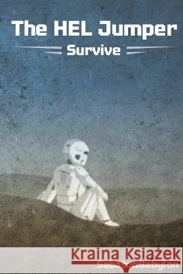The HEL Jumper: Survive Sabatonbabylon 9780359300075 Lulu.com - książka