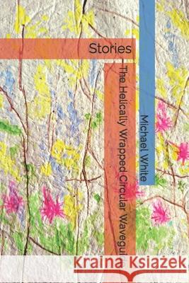 The Helically Wrapped Circular Waveguide: Stories National Research Council 9798411747287 Independently Published - książka