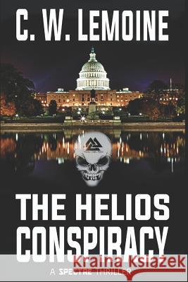 The Helios Conspiracy C. W. Lemoine 9781980224006 Independently Published - książka