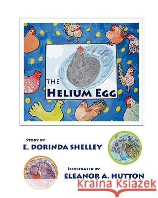 The Helium Egg E. Dorinda Shelley Eleanor A. Hutton 9780578055046 Prgott Books - książka