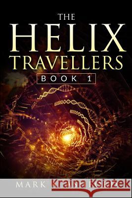 The Helix Travellers Mark A Ashford, Mark Ashford 9781988441252 Mark A. Ashford Consulting Inc. - książka