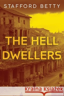 The Hell Dwellers Betty, Stafford 9781786772985 White Crow Books - książka